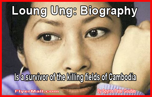 Loung Ung SURVIVOR OF THE KILLING FIELDS OF CAMBODIA Authors of Our Lives  Loung Ung has advocated for equality, human rights, and justice in her native land of Cambodia and worldwide for more than fifteen years. A child survivor of one of the bloodiest genocides of the 20th century,   Loung has made over 30 trips back to Cambodia and she is the national spokesperson for the Campaign for a Landmine-Free World.   Her inspiring books, (First They Killed My Father: A Daughter of Cambodia Remembers, Lucky Child, and Lulu in the Sky), have allowed her to speak on the larger issues of war and peace, and how we can all become agents of change in our world.  Her books garnered much positive reactions.  On the other hand some criticized her.  Apparently, some people are content to sit in the back seat and have nothing but negative things to say.  Loung Ung is a passionate activist for human rights. POST IN FLYERMALL BY Spyros Peter Goudas
