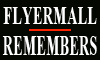 FLYERMALL REMEMBERS
