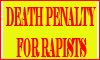 DEATH PENALTY FOR RAPIST