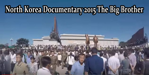North Korea Documentary 2015 The Big Brother