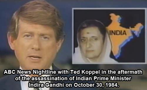A special edition of ABC News Nightline with Ted Koppel in the aftermath of the assassination of Indian Prime Minister Indira Gandhi on October 30, 1984
