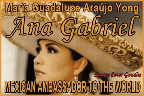 Ana-Gabriel-the Mexican ambassador to the world ANA GABRIEL 60 GRANDES EXITOS MIX - -THE VOICE OF LOVE by-Spyros-Peter-Goudas