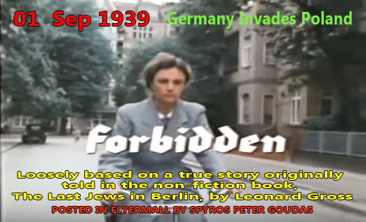Forbidden (1984) Movie Starring Jacqueline Bisset, Jürgen Prochnow & Irene Worth Directed by Anthony Page Music by (Gasp!) Tangerine Dream  Loosely based on a true story originally told in the non-fiction book, The Last Jews in Berlin, by Leonard Gross posted in flyermall by spyros peter goudas