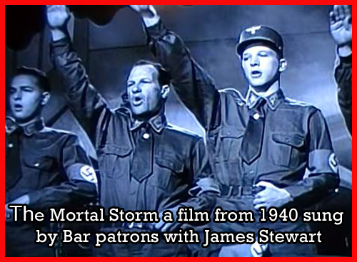 The Mortal Storm a film from 1940 sung by Bar patrons with James Stewart.
