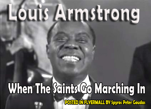 Louis Armstrong - When The Saints Go Marching In posted by spyros peter goudas