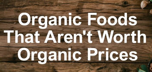 ORGANIC-FOODS-THAT-AREN-T-WORTH-ORGANIC-PRICES posted in FlyerMall