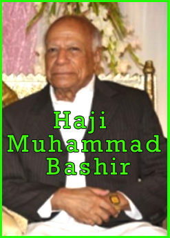 Haji Muhammad Bashir is a man who is one of the most prominent industrialists of the country, well known for his family’s agribusiness roots and production success for over half a century