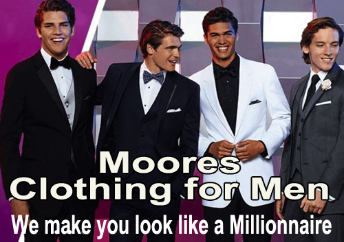 At Moores, we make you look like a millionnaire